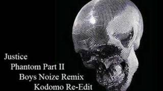 Justice - Phantom Part II (Boys Noize Remix Kodomo Re-Edit)