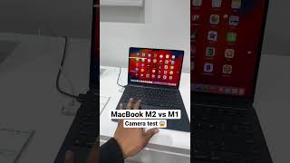 MacBook M2 vs M1 camera test #shorts #imboby222 #imbobytech222