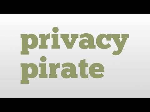 privacy pirate meaning and pronunciation