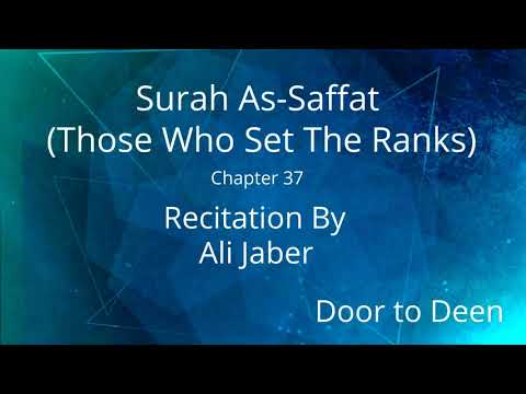 Surah As-Saffat (Those Who Set The Ranks) Ali Jaber  Quran Recitation