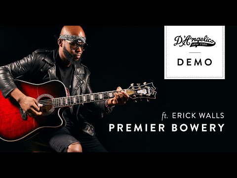 Premier Bowery Demo with Erick Walls | D'Angelico Guitars