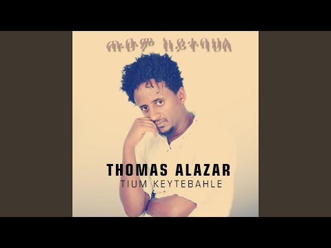 Tium Keytebahle (Eritrean Music)