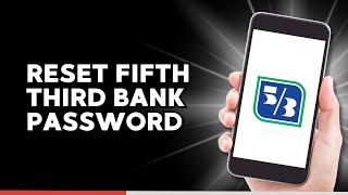 How to Reset Fifth Third Bank Password