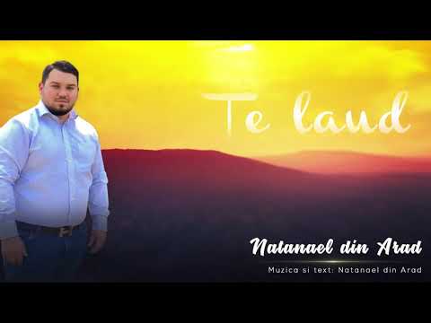 NATANAEL DIN ARAD - TE LAUD OFICIAL VIDEO