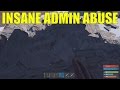 INSANE ADMIN ABUSE Losing Base RUST