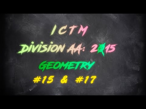 ICTM Regional 2015 Geometry Part 2: #15 & #17