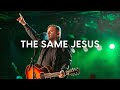 The Same Jesus