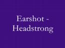 Earshot - Headstrong