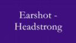 Earshot - Headstrong