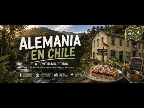 ALEMANIA EN EL SUR DE CHILE | CONTULMO, REGIÓN DEL BIOBÍO
