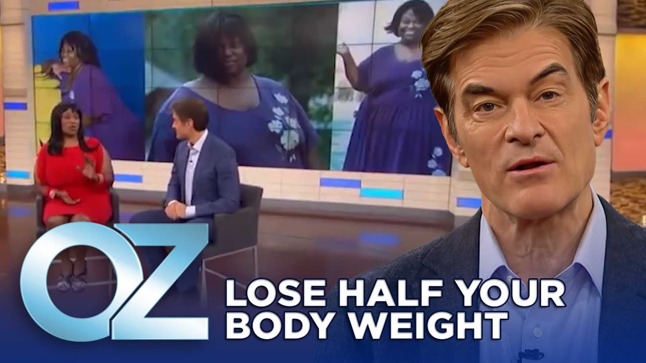 The Best Ways to Lose Half Your Body Weight | Oz Weight Loss