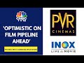 Remain Bullish On Out Of Home Entertainment In The Long-Run: PVR Inox | CNBC TV18