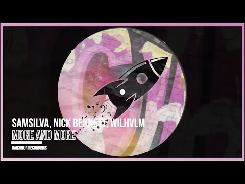 SamSilva, Nick Bennett, WILHVLM - More and More (Radio Edit)