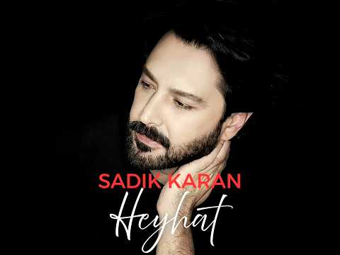 Sadık Karan - Heyhat