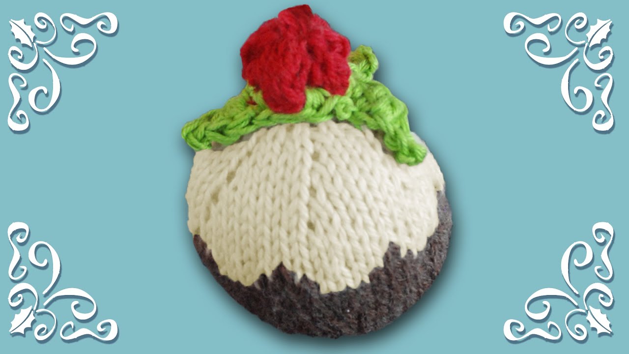 Watch video KNITTED CHRISTMAS DECORATIONS - How To Knit Christmas Pudding Cup Cakes! Now KNITTED CHRISTMAS DECORATIONS - How To Knit Christmas Pudding Cup Cakes!