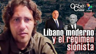 El origen del Libano moderno y sus tensiones geopolítica | #OrbeCrítico con Christian Nader