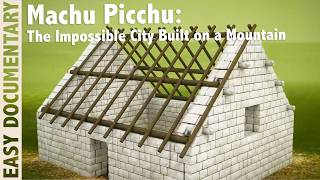 Machu Picchu: The Impossible City Built on a Mountain - Full Documentary