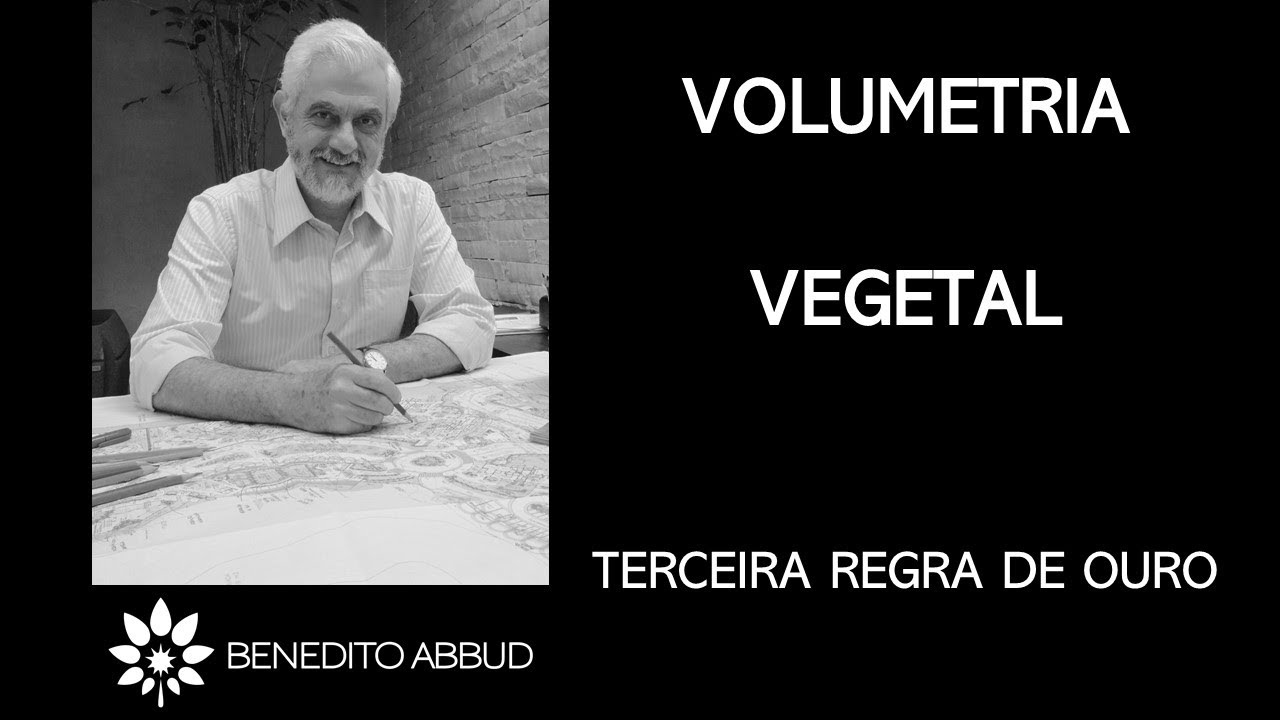 3ªRegra de ouro: Volumetria vegetal
