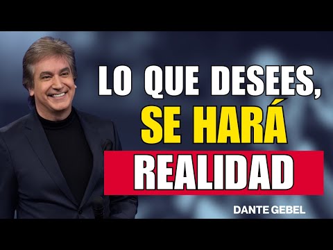Lo que desees, se hará realidad - Dante Gebel Predicas 2025