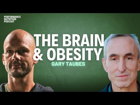 What Role Does the Brain Play in the Carb-Insulin Model of Obesity? w Gary Taubes
