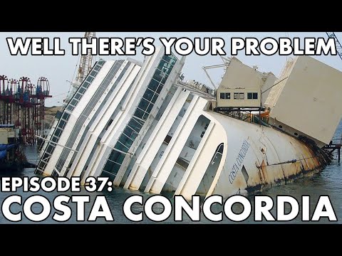 Well There's Your Problem | Episode 37: Costa Concordia