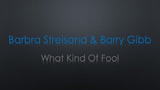 Barbra Streisand What Kind Of Fool Lyrics