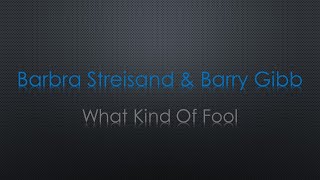 Barbra Streisand What Kind Of Fool Lyrics