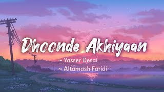 Dhoonde Akhiyaan -lyrics  Jabariya Jodi  Yasser De