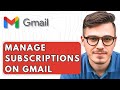 How To Manage Subscriptions On Gmail 2025 Guide