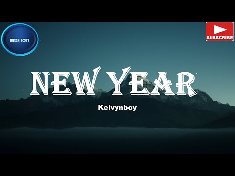 Kelvynboy -  New Year (Official Lyrics)