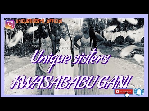 Unique Sisters - KWASABABU GANI (Official Lyrics Video)