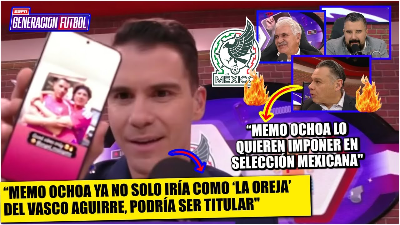 ¡CUIDADO MALAGÓN! Es OBVIO que MEMO OCHOA IRÁ AL MUNDIAL. ÁLVARO con la reacción | Generación F