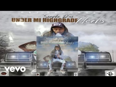 Simple Ras - Under Mi Highgrade Herbs (Official Audio)