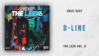 Chief Keef - D-Line (The Leek 6)