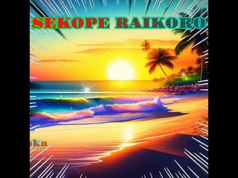 Sekope Raikoro - Kana Toka