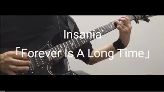 (Guitar Cover) Insania 「Forever Is A Long Time」弾いてみた。