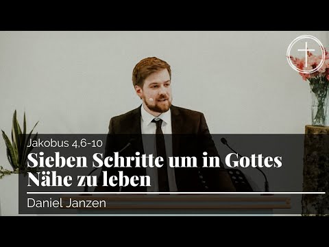 Sieben Schritte um in Gottes Nähe zu leben (Jakobus 4,6-10) | Predigt