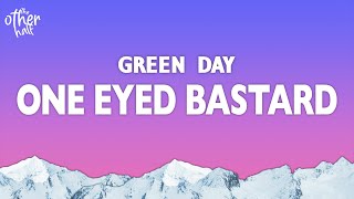 Green Day - One Eyed Bastard | Lyrics