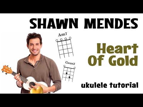 Shawn Mendes: HEART OF GOLD - Ukulele TUTORIAL - play uke the smart way