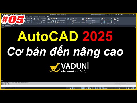 Bài 5: Giáo trình AutoCAD 2025 | Học AutoCAD 2025 cơ bản đến nâng cao