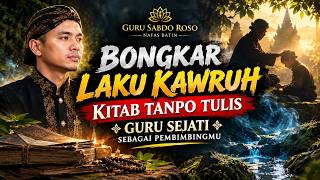 Download lagu Bongkar Laku Kawruh: Kitab Tanpa Tulis & Guru Sejati sebagai Pembimbing | Guru Sabdo Roso mp3