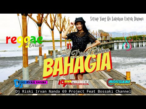 dj-bahagia-reggae-version-by-dj-riski-irvan-nanda_69-project-ft-bossaki-channel