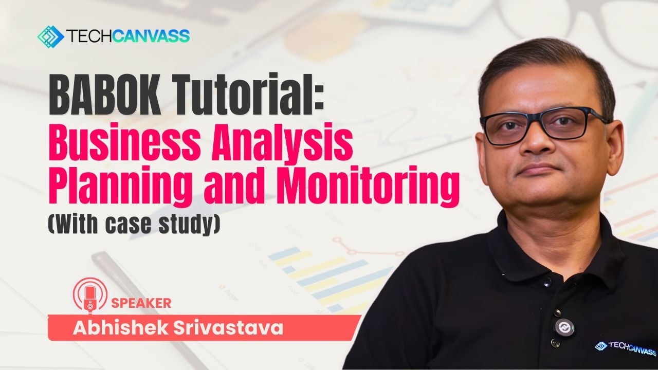 BABOK tutorial: Business Analysis planning and monitoring (With case study)