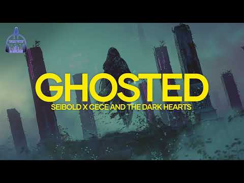 Seibold x Cece and the Dark Hearts - "Ghosted"