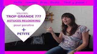 Paraître plus petite lorsque l'on se trouve trop grande
