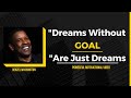 Dreams without goal are Just Dreams - Motivational Speech 2023 l Denzel Washington