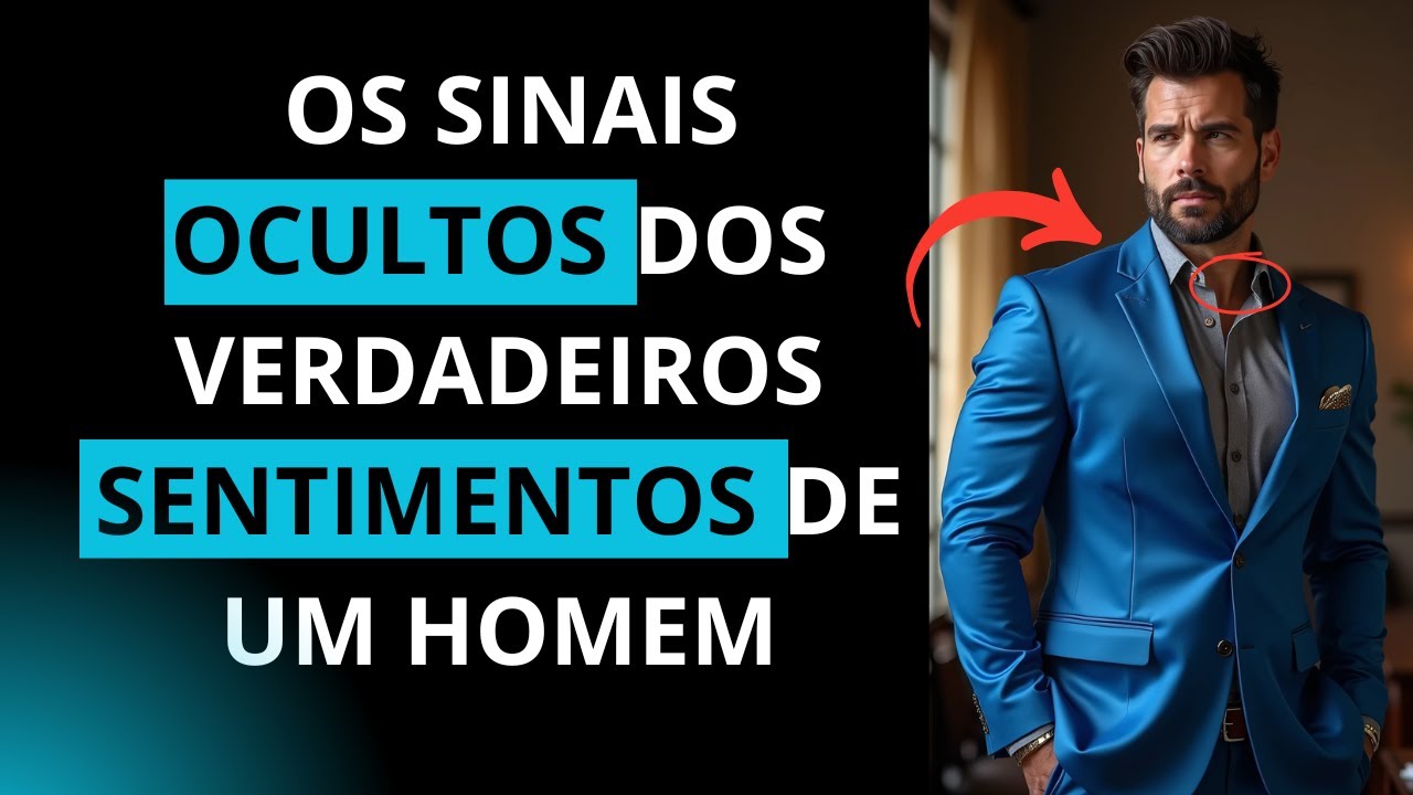 Os sinais ocultos dos verdadeiros sentimentos de um homem