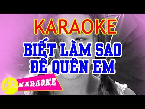 Biết Làm Sao Để Quên Em Karaoke - Phạm Khánh Hưng || Beat Chuẩn