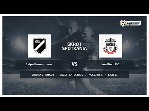 Liga Fanów: Ekipa Remontowa - LandTech F.C. ( Lato 2020 )
