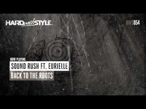 Sound Rush ft. Eurielle - Back To The Roots